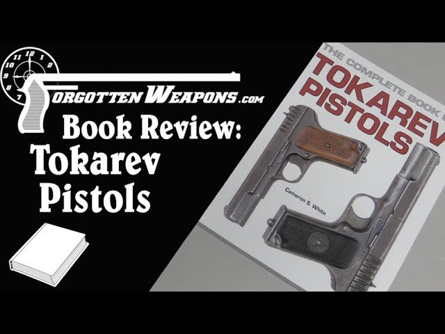 Book Review: The Complete Book of Tokarev Pistols