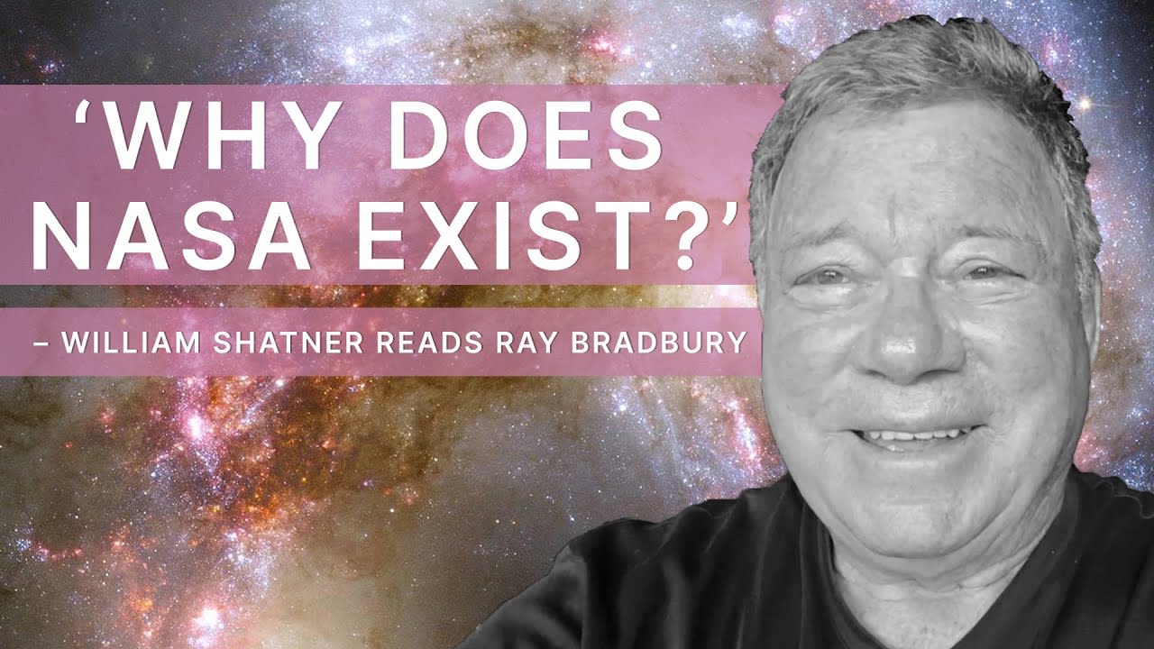 'Why Does NASA Exist?' – William Shatner Reads Ray Bradbury