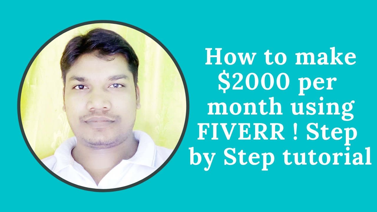 How to make $2000 per month using FIVERR ! Step by Step tutorial
