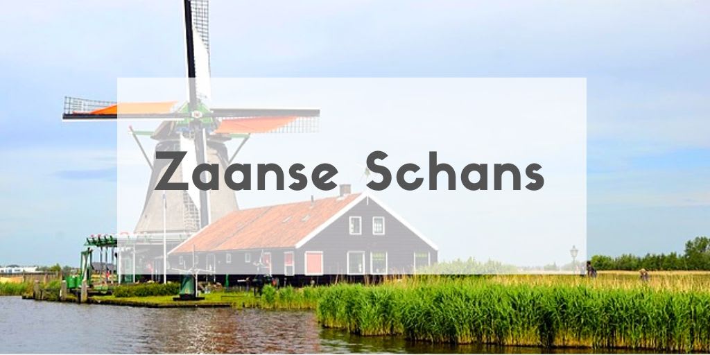 Zaanse Schans Day Trip - Discover the Windmills of Time - Backpack & Explore