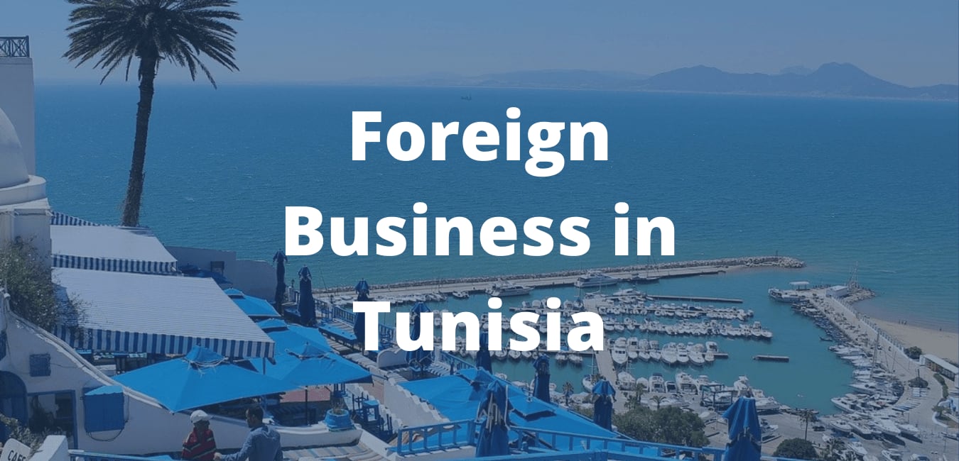 Starting a Foreign Business in Tunisia