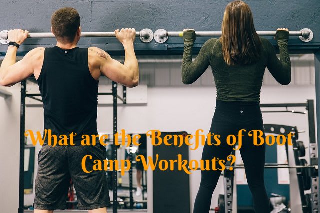 What are the Benefits of Boot Camp Workouts?