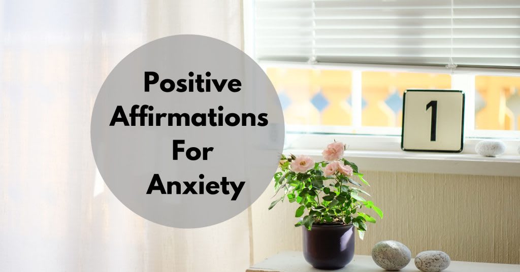 Short Positive Affirmations For Anxiety Relief