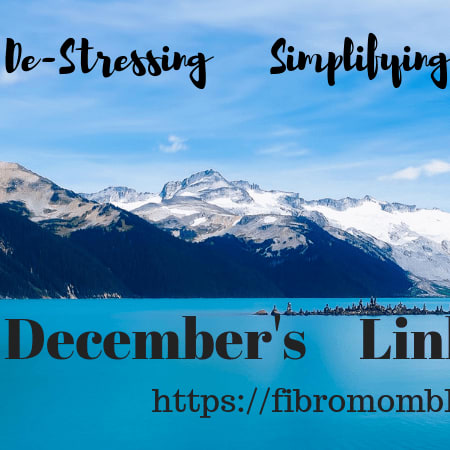 De-Stressing, Simplifying, & Resting ~December Link Up Party ~ FibroMomBlog