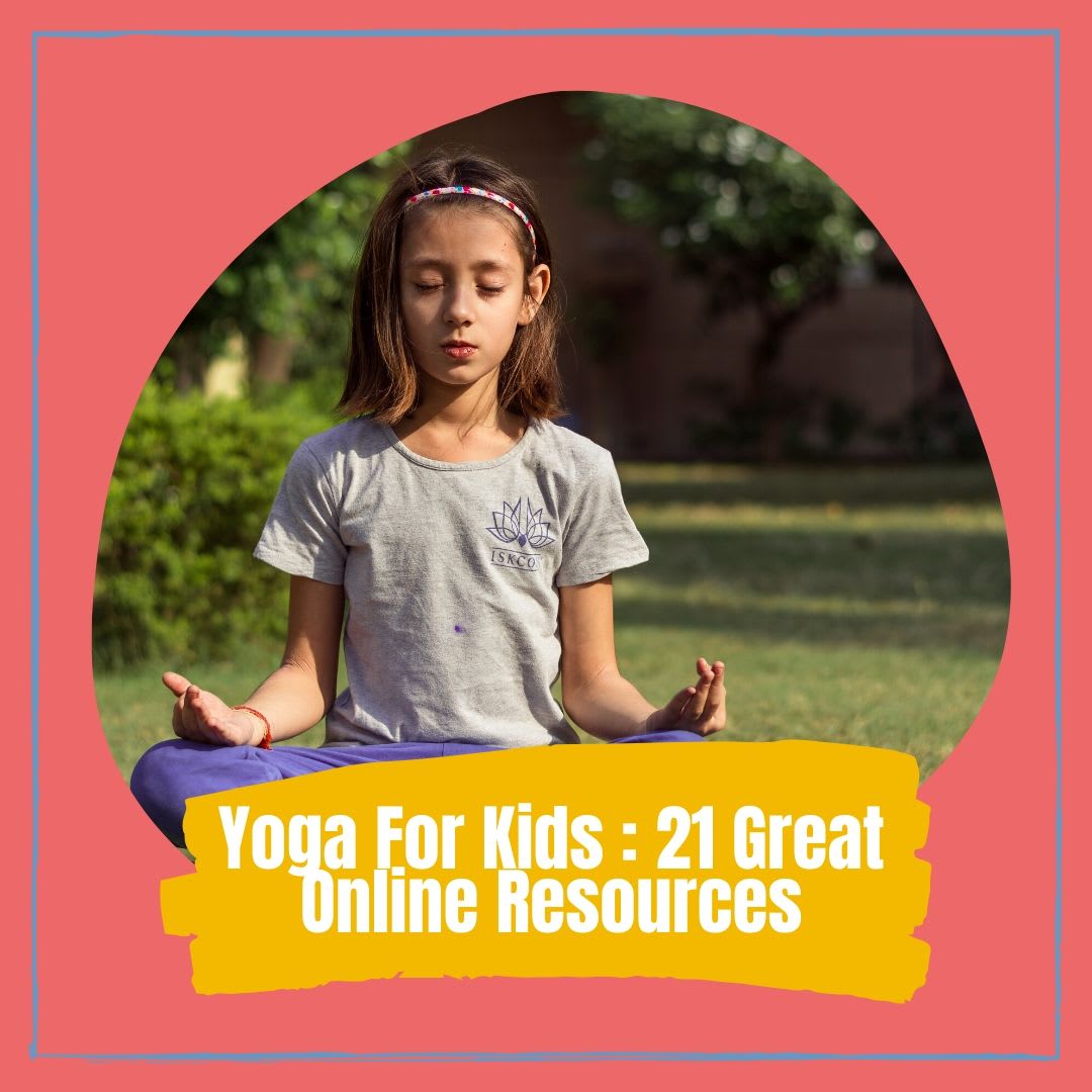 Yoga For Kids : 21 Great Online Resources