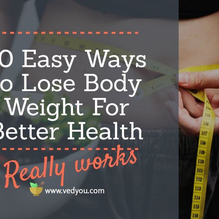 10 Easy ways to Lose Body Weight For Better Health