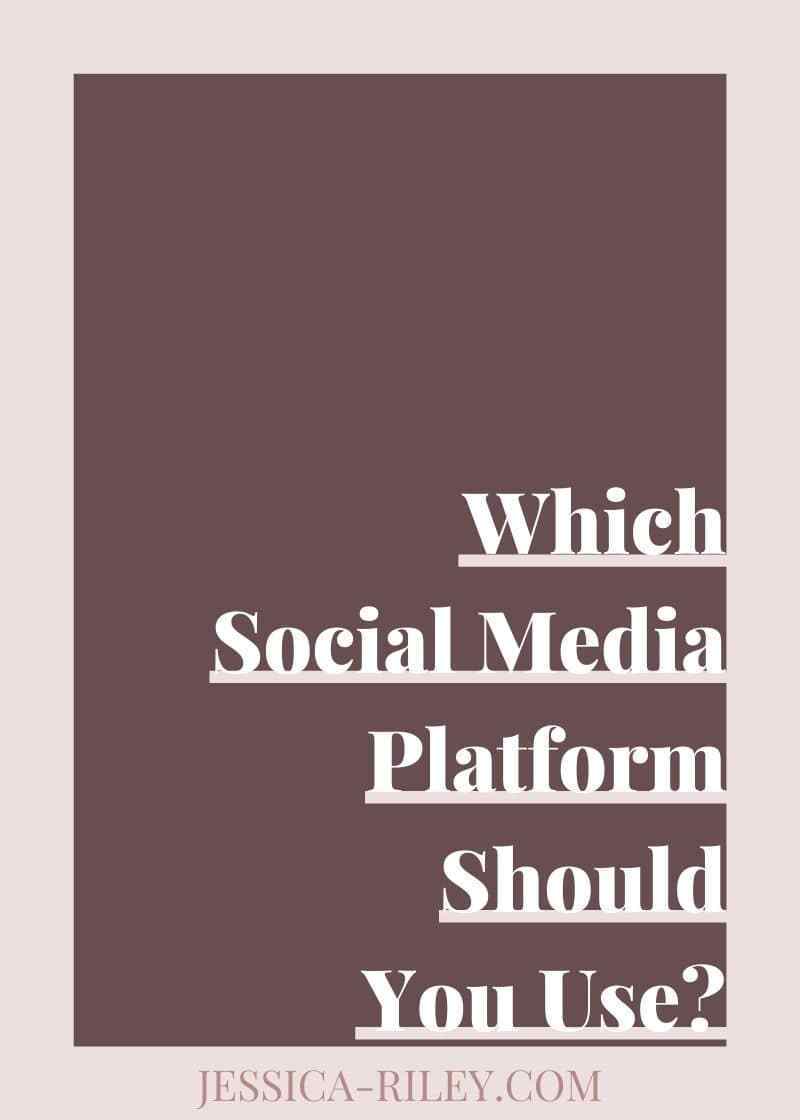 Which Social Media Platform Should I Use? — Jessica Riley