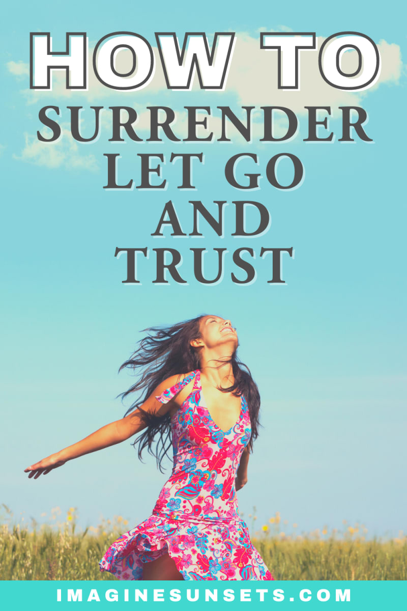 How to Surrender, Let Go, and Trust
