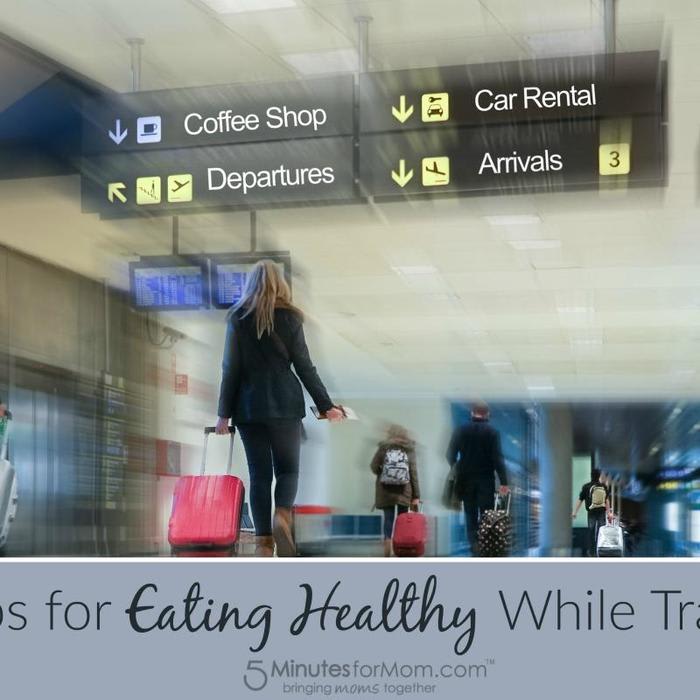 15 Tips for Eating Healthy While Traveling