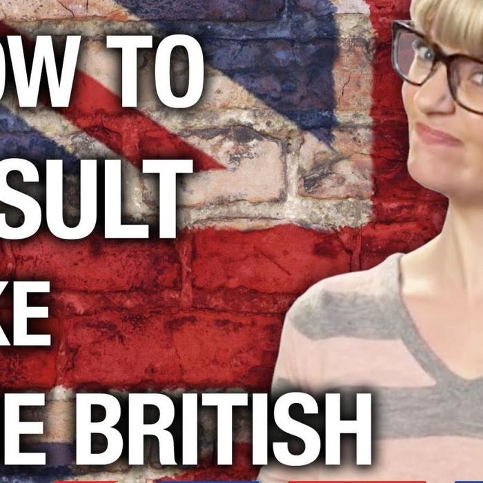 How to insult people like the British