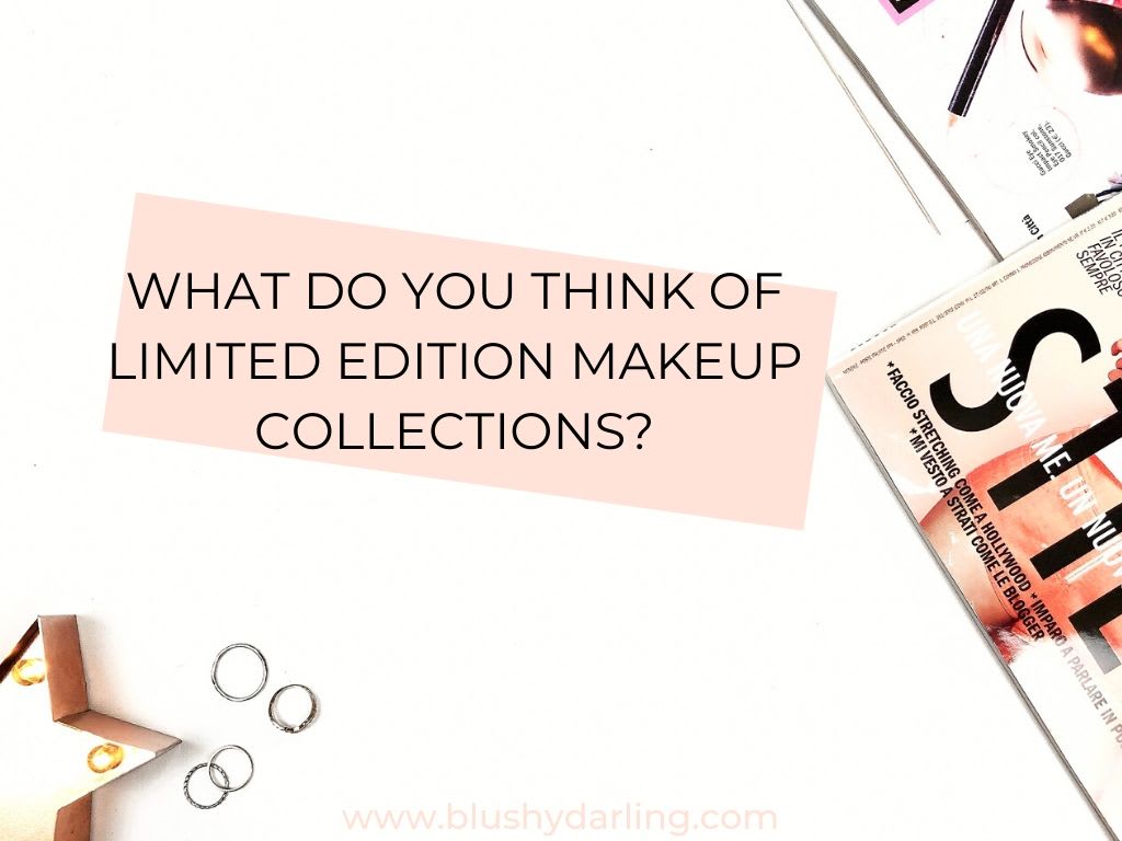 What do you think of limited edition makeup collections?
