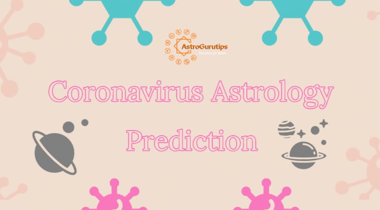 Corona Astrology Predictions: When Will Coronavirus End?