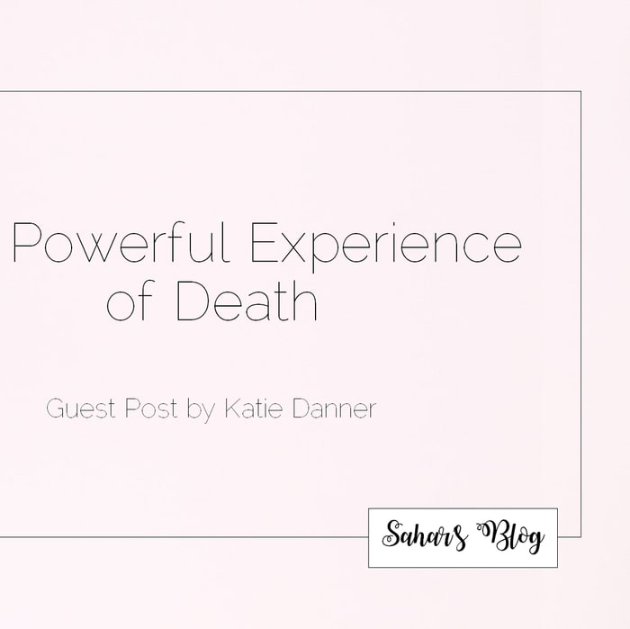 The Powerful Experience of Death: Guest Post by Katie Danner