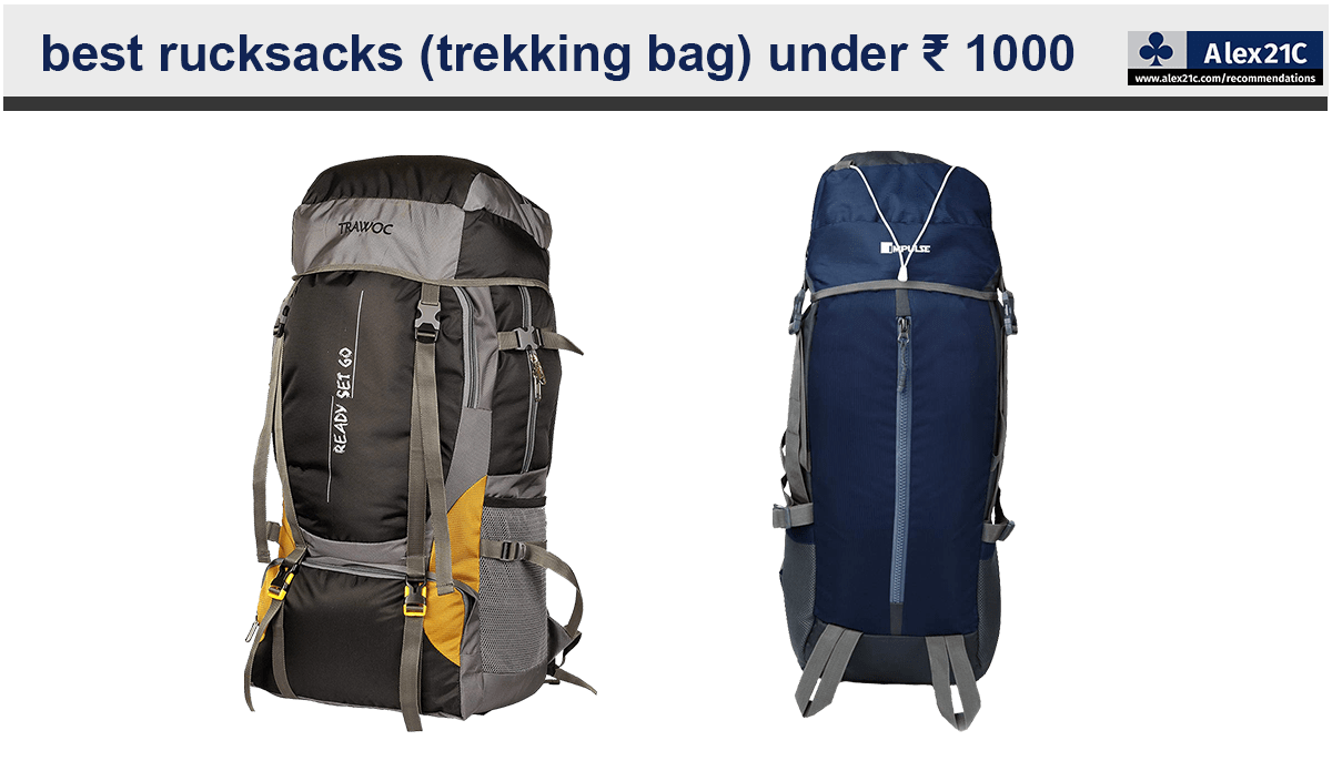 What are the best rucksacks (trekking bag) under Rs 1,000? (Part 1 of 1)