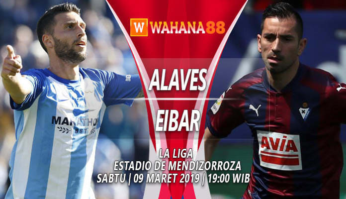 Prediksi Akurat Deportivo Alaves vs Eibar 09 Maret 2019 - Tips Skor Bola
