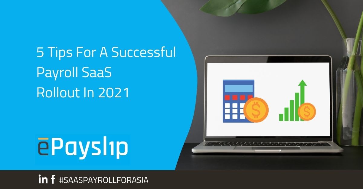 Payroll SaaS Rollout In 2021: 5 Useful Tips For You