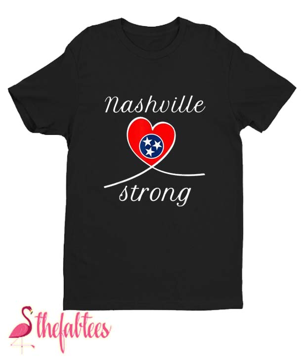 NASHVILLE STRONG Believe Fabulous T Shirt