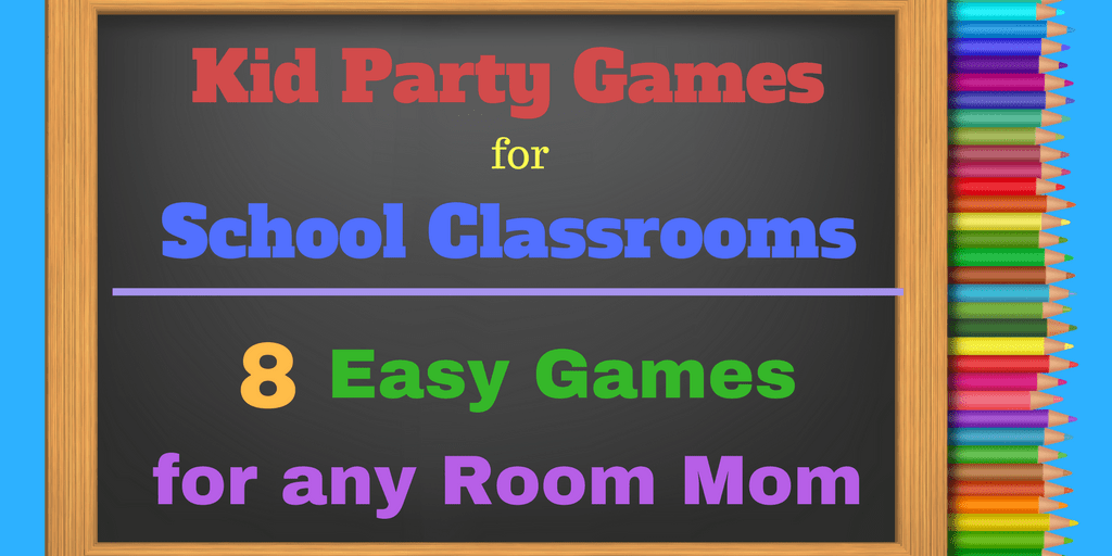 8 Easy Elementary School Party Games Kids and Room Moms will love