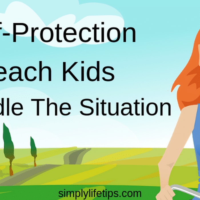 Self-Protection - Teach Kids To Handle The Situation