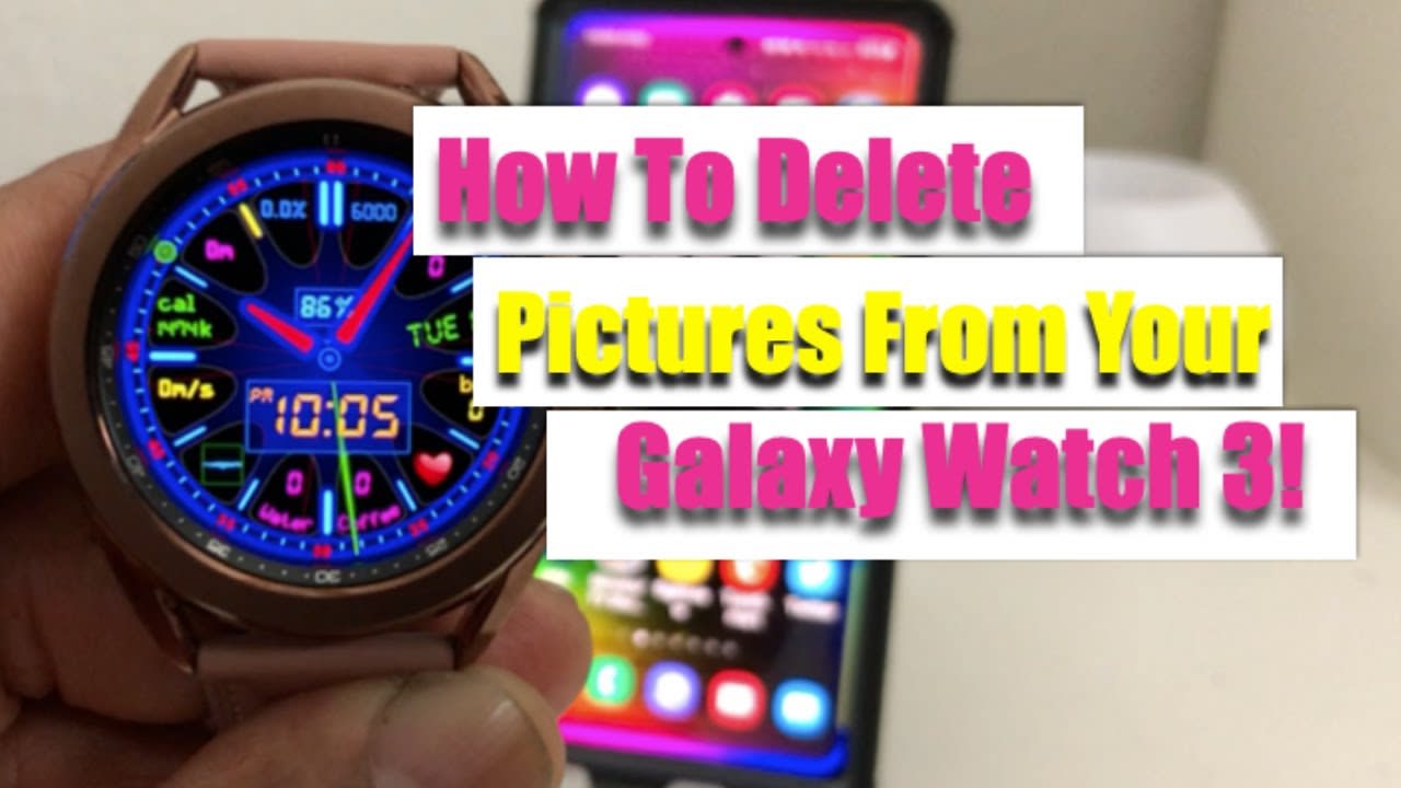 How To Delete Pictures From Your Galaxy Watch 3