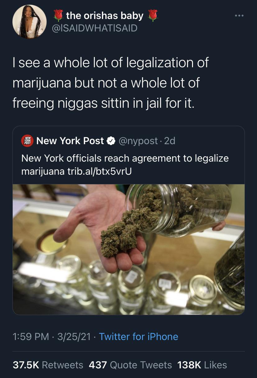 Yt ppl making millions off weed businesses but plenty of niggas sittin in jail still...