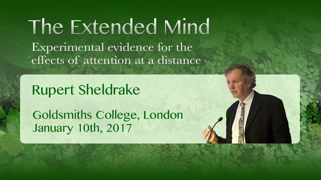 Rupert Sheldrake 2017, Goldsmiths, University of London: The Extended Mind