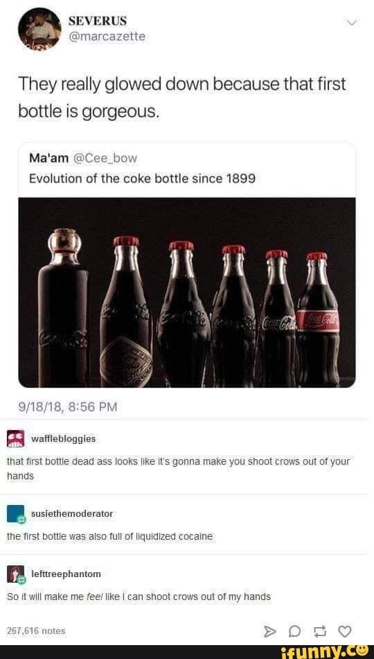 They really giowed down because that first bottle is gorgeous. Ma'am Evo‘unon 01 the coke bottle smce1899 - iFunny