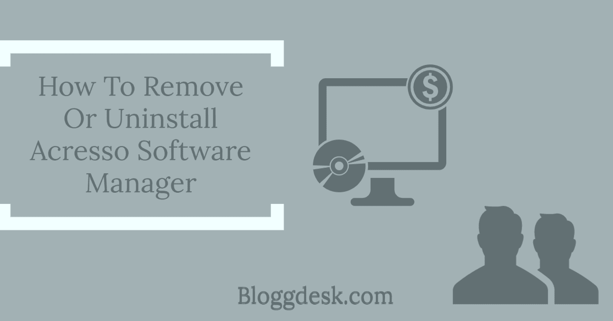 5 Secret Techniques To How To Remove Or Uninstall Acresso Software Manager