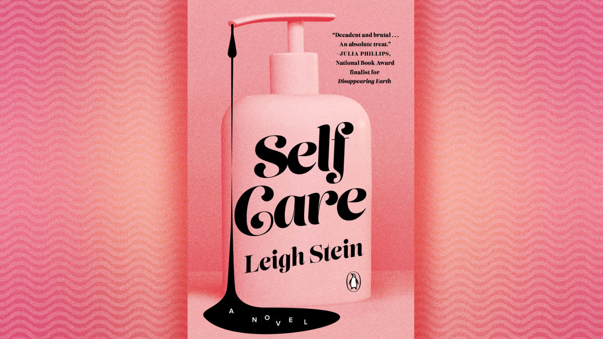 Leigh Stein's novel Self Care skewers the wellness industry
