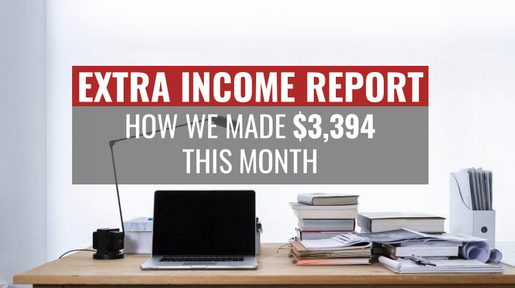 Side Hustle Income Report: How We Made $3,394 Last Month
