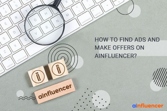 How to find Ads and make offers on Ainfluencer