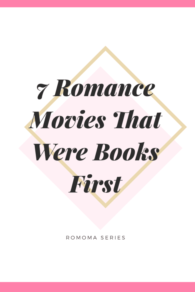 7 Romance Movies That Were Books First