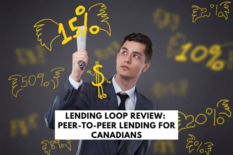 Lending Loop Review: Peer-To-Peer Lending for Canadians