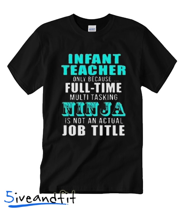 INFANT teacher T Shirt