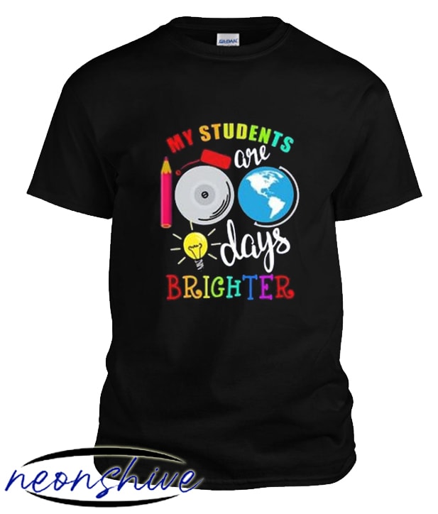 My Students are 100 days brighter T-Shirt
