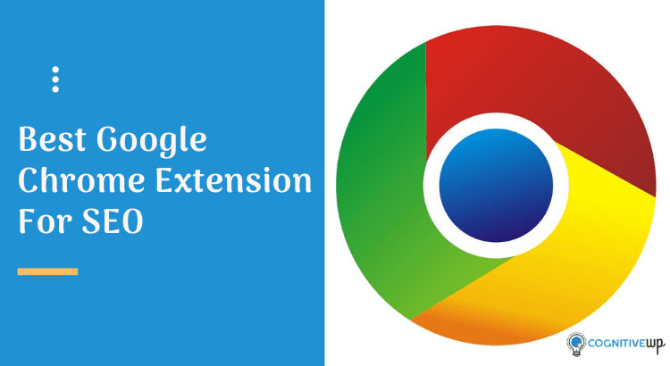 11+ Best SEO Chrome Extensions - Must Use in 2020