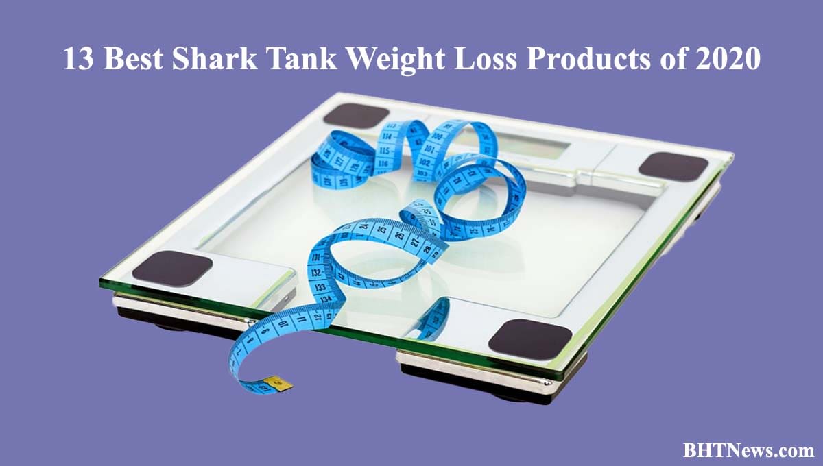 13 Best Shark Tank Weight Loss Products of 2020