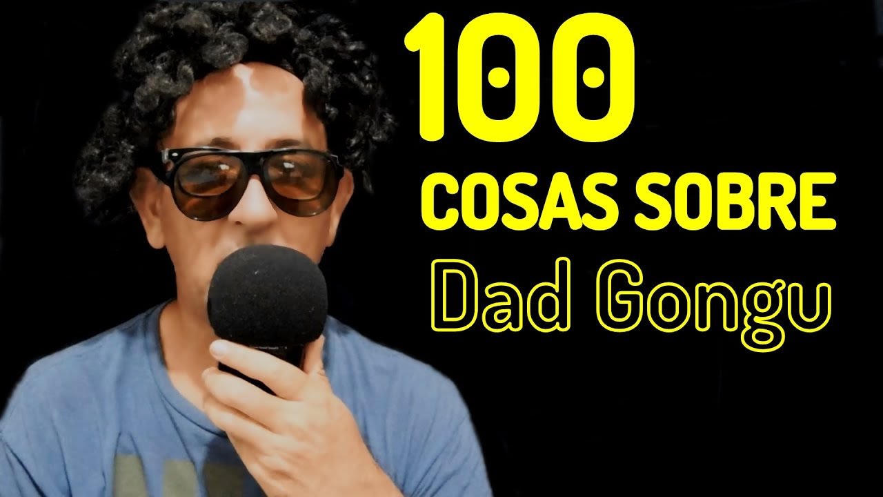 Duerme con - 100 cosas sobre Dad Gongu