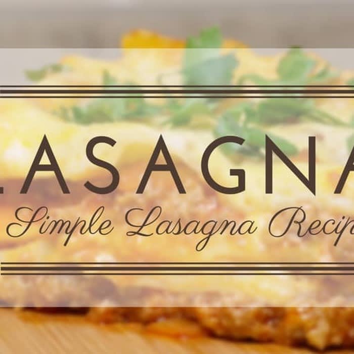5 Simple Lasagna Recipes