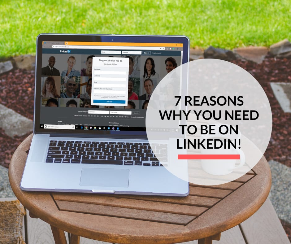 7 reasons why you need to be on LinkedIn