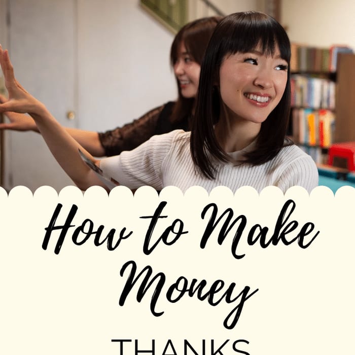 How To Make Money Thanks To The Marie Kondo Book