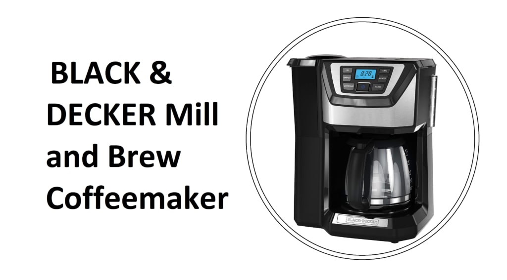 BLACK & DECKER Mill and Brew Coffee Maker Reviews