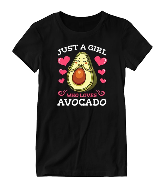 Just A Girl Who Loves Avocado Nice Looking T-shirt