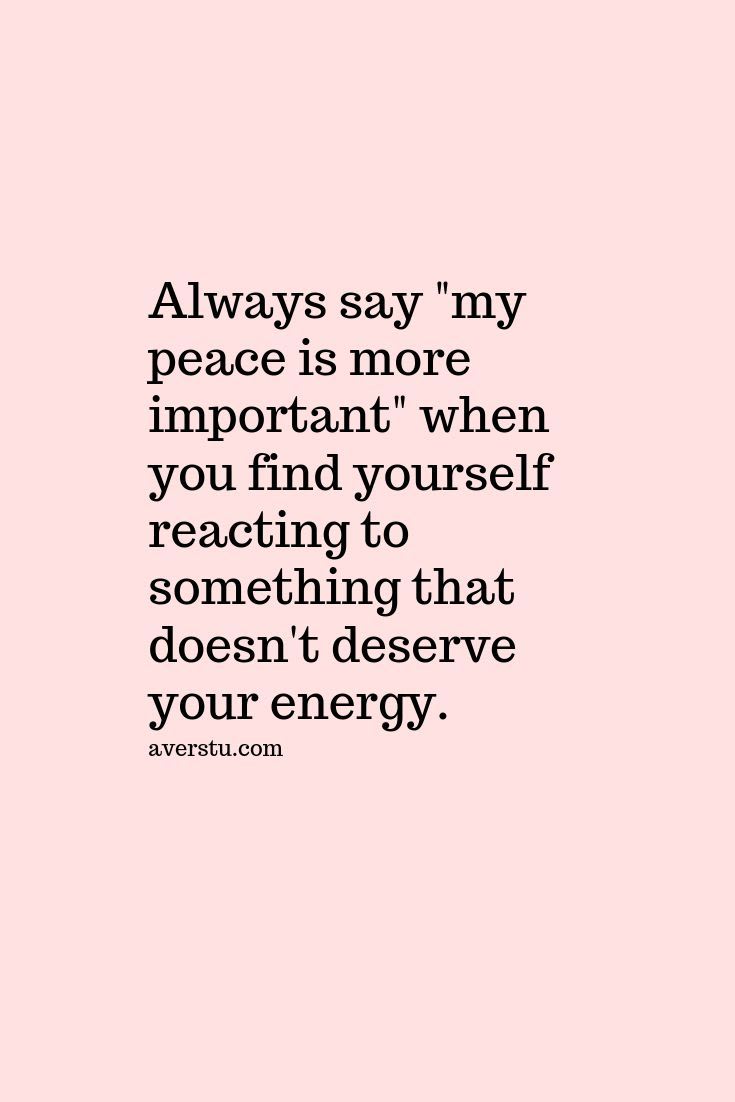 my peace is more important | Words quotes, Inspirational words, Wisdom quotes