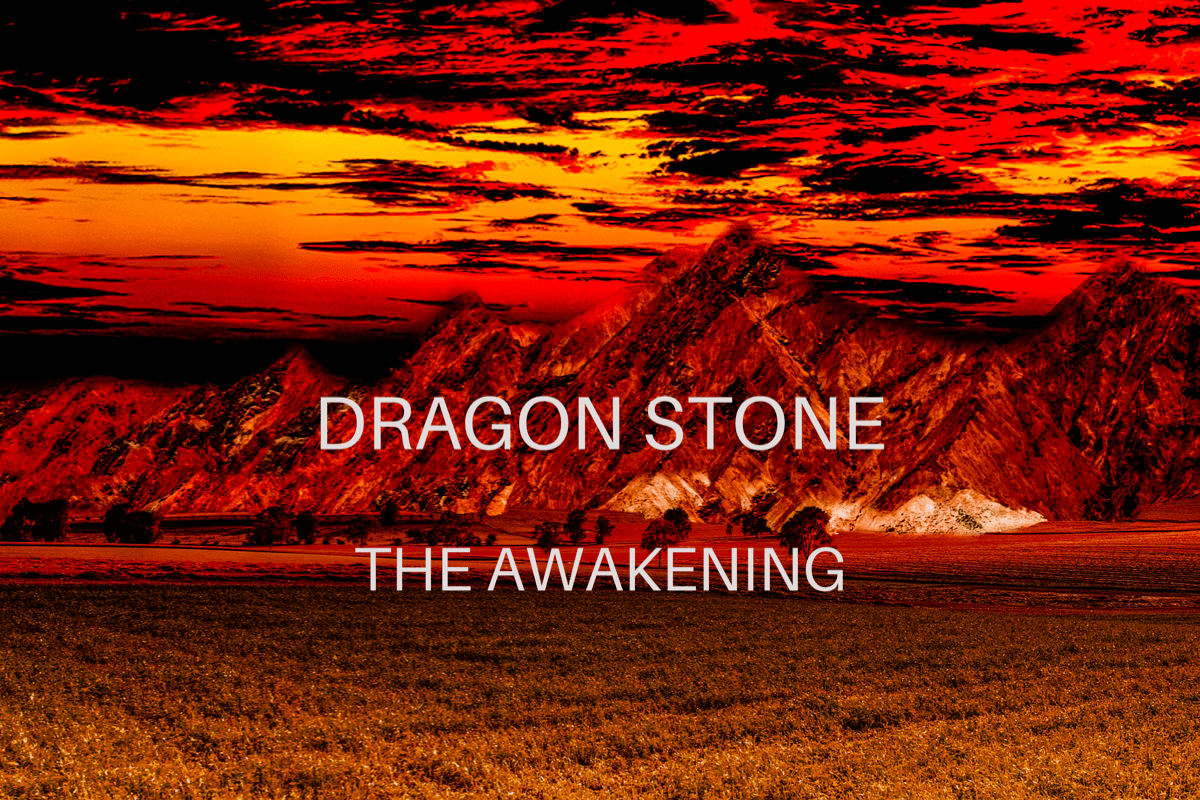 Dragon Stone; the Awakening