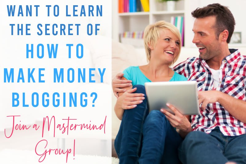 The Secret of How to Make Money Blogging? Join a Mastermind Group!