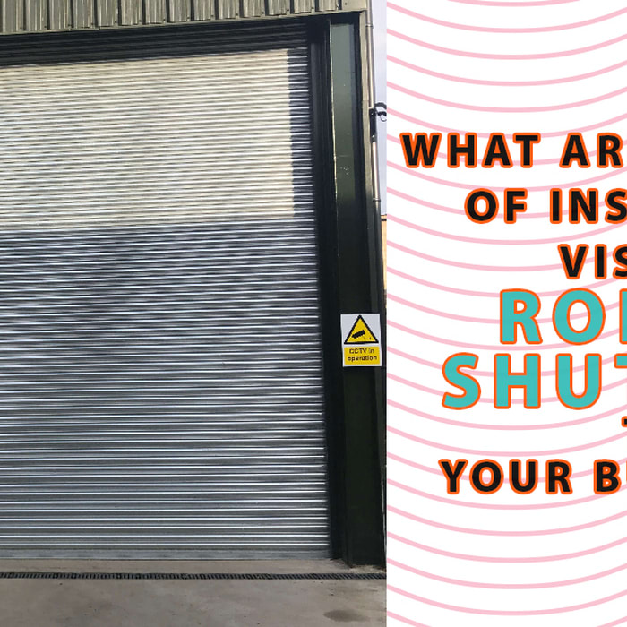 What are the benefits of installing visible roller shutters to your business?