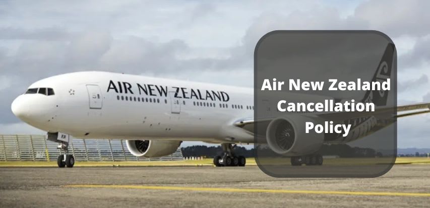 Air New Zealand Cancellation Policy, 24 Hour Cancellation, Refund Policy