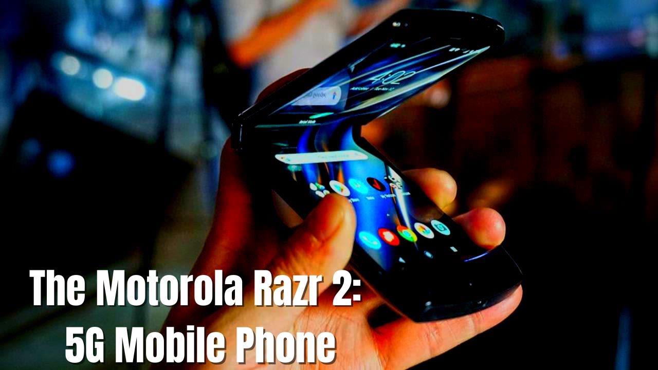 The Motorola Razr 2: 5G Mobile Phone