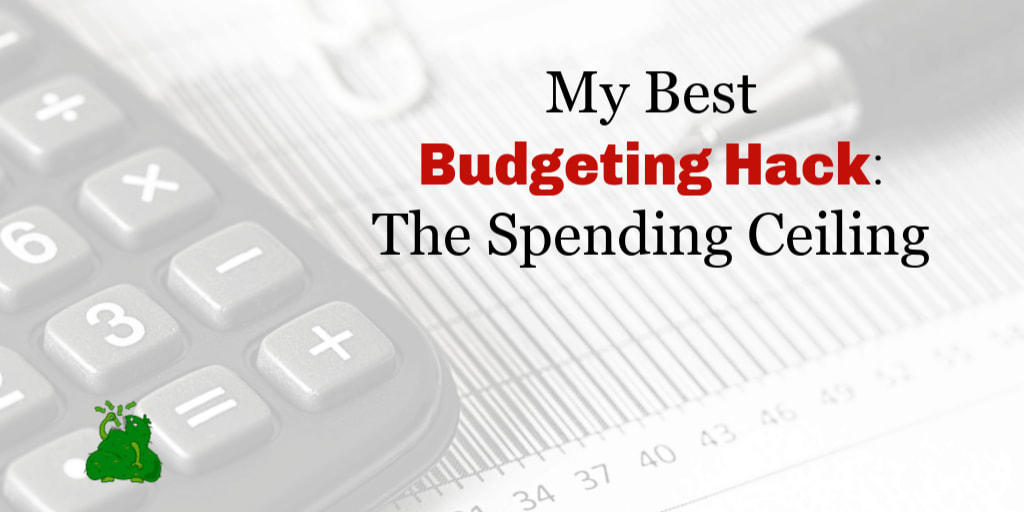My Best Budgeting Tip: The Spending Ceiling